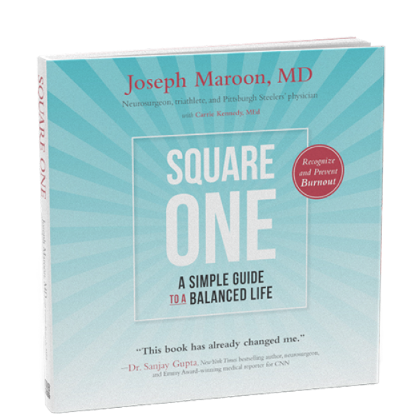 Square One: A Simple Guide to a Balanced Life by Dr. Joseph Maroon